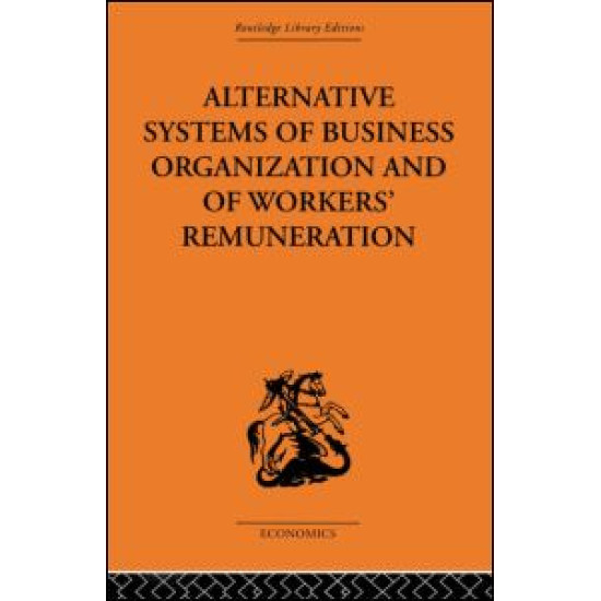 Alternative Systems of Business Organization and of Workers' Renumeration Alternative Systems of Business Organization and of Workers' Renumeration