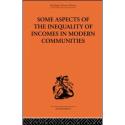 Some Aspects of the Inequality of Incomes in Modern Communities Some Aspects of the Inequality of Incomes in Modern Communities