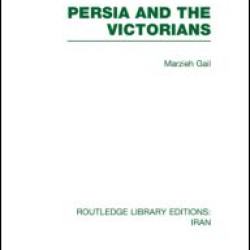 Persia and the Victorians (RLE Iran A)