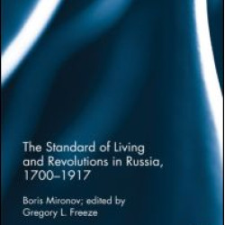 The Standard of Living and Revolutions in Imperial Russia, 1700-1917 The Standard of Living and Revolutions in Imperial Russia, 1700-1917