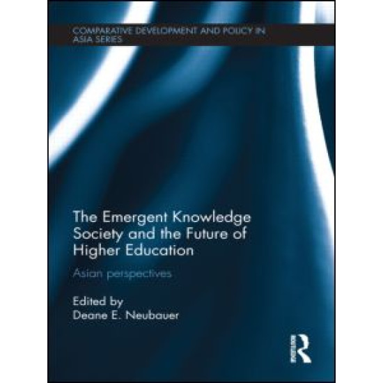 The Emergent Knowledge Society and the Future of Higher Education The Emergent Knowledge Society and the Future of Higher Education