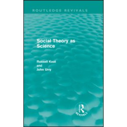 Social Theory as Science (Routledge Revivals) Social Theory as Science (Routledge Revivals)