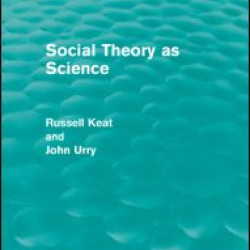 Social Theory as Science (Routledge Revivals) Social Theory as Science (Routledge Revivals)