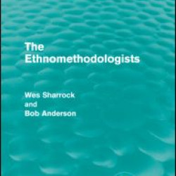 The Ethnomethodologists (Routledge Revivals)