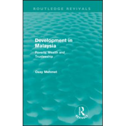 Development in Malaysia (Routledge Revivals) Development in Malaysia (Routledge Revivals)