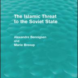 The Islamic Threat to the Soviet State (Routledge Revivals)