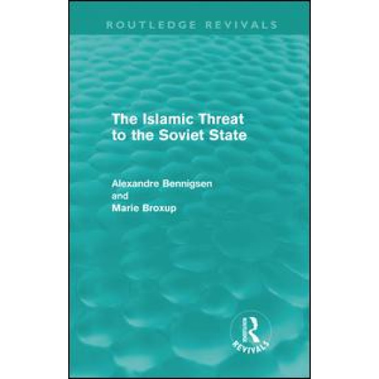 The Islamic Threat to the Soviet State (Routledge Revivals)