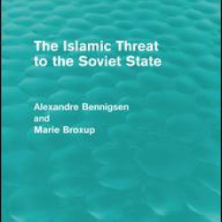 The Islamic Threat to the Soviet State (Routledge Revivals)