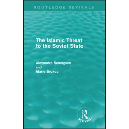 The Islamic Threat to the Soviet State (Routledge Revivals)