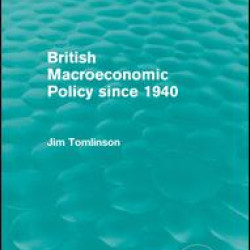 British Macroeconomic Policy since 1940 (Routledge Revivals)