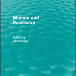 Women and Recession (Routledge Revivals) Women and Recession (Routledge Revivals)