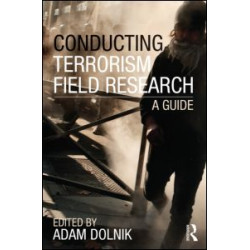 Conducting Terrorism Field Research Conducting Terrorism Field Research