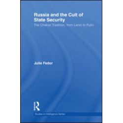 Russia and the Cult of State Security Russia and the Cult of State Security
