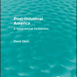 Post-Industrial America (Routledge Revivals)