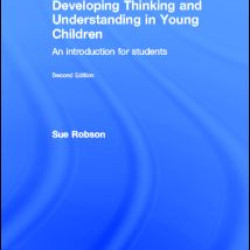 Developing Thinking and Understanding in Young Children Developing Thinking and Understanding in Young Children
