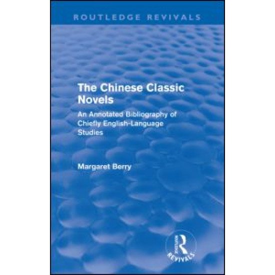 The Chinese Classic Novels (Routledge Revivals) The Chinese Classic Novels (Routledge Revivals)
