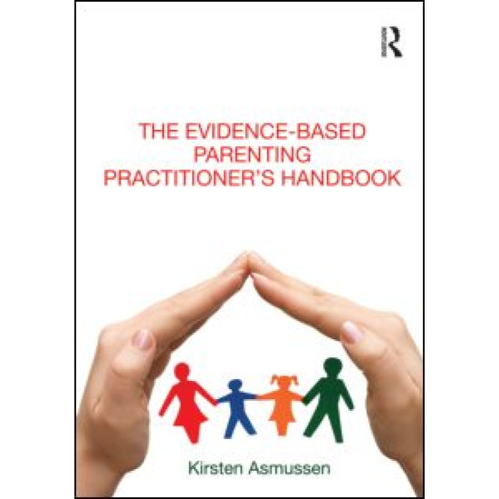 The Evidence-based Parenting Practitioner's Handbook