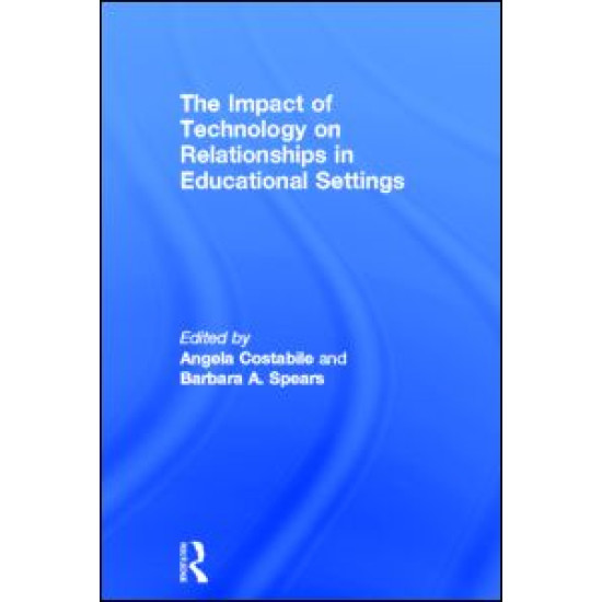 The Impact of Technology on Relationships in Educational Settings