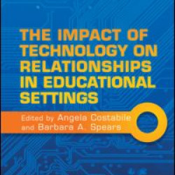 The Impact of Technology on Relationships in Educational Settings