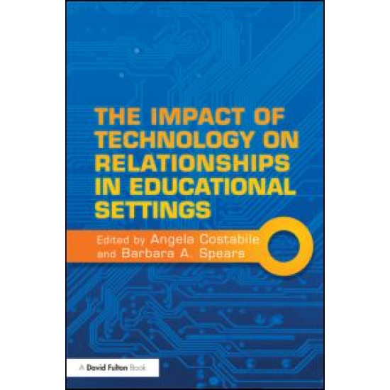 The Impact of Technology on Relationships in Educational Settings