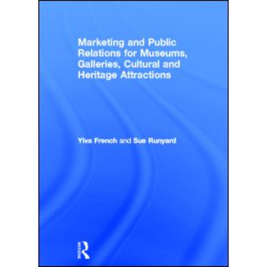 Marketing and Public Relations for Museums, Galleries, Cultural and Heritage Attractions