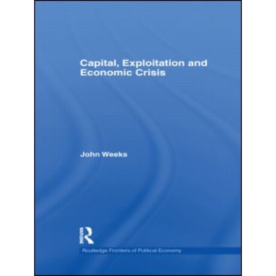 Capital, Exploitation and Economic Crisis Capital, Exploitation and Economic Crisis