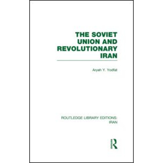 The Soviet Union and Revolutionary Iran (RLE Iran D)