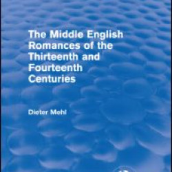 The Middle English Romances of the Thirteenth and Fourteenth Centuries (Routledge Revivals) The Middle English Romances of the Thirteenth and Fourteenth Centuries (Routledge Revivals)