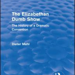 The Elizabethan Dumb Show (Routledge Revivals) The Elizabethan Dumb Show (Routledge Revivals)