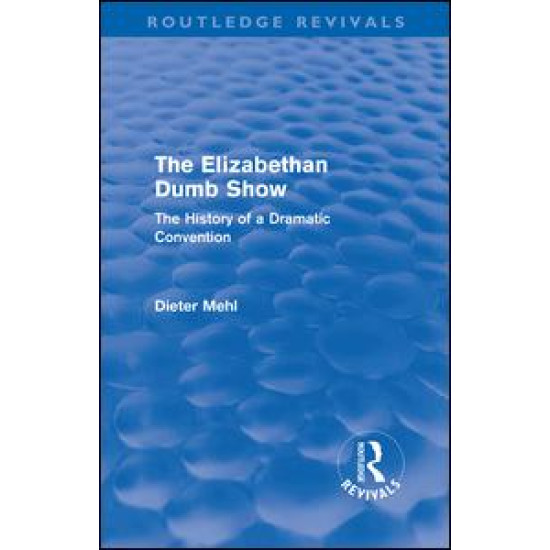 The Elizabethan Dumb Show (Routledge Revivals)