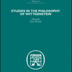 Studies in the Philosophy of Wittgenstein