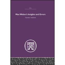 Max Weber's Insights and Errors Max Weber's Insights and Errors