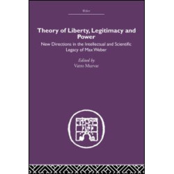 Theory of Liberty, Legitimacy and Power Theory of Liberty, Legitimacy and Power