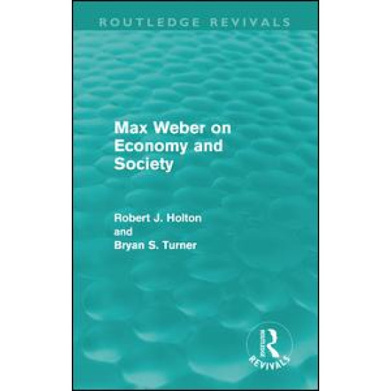 Max Weber on Economy and Society (Routledge Revivals)