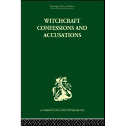 Witchcraft Confessions and Accusations Witchcraft Confessions and Accusations