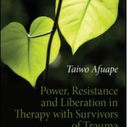 Power, Resistance and Liberation in Therapy with Survivors of Trauma Power, Resistance and Liberation in Therapy with Survivors of Trauma