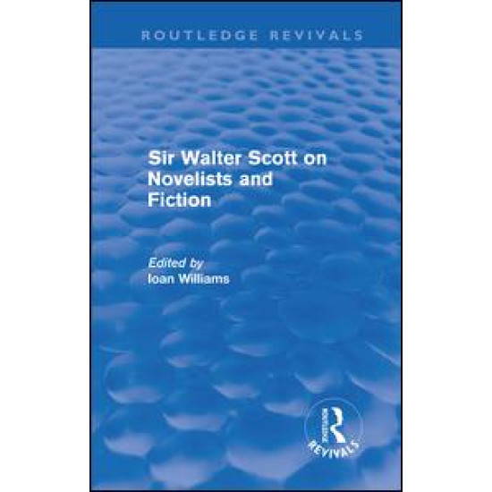 Sir Walter Scott on Novelists and Fiction (Routledge Revivals)