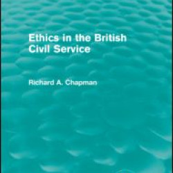 Ethics in the British Civil Service (Routledge Revivals)