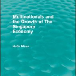 Multinationals and the Growth of the Singapore Economy