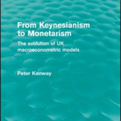 From Keynesianism to Monetarism (Routledge Revivals) From Keynesianism to Monetarism (Routledge Revivals)