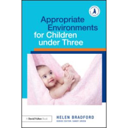 Appropriate Environments for Children under Three Appropriate Environments for Children under Three