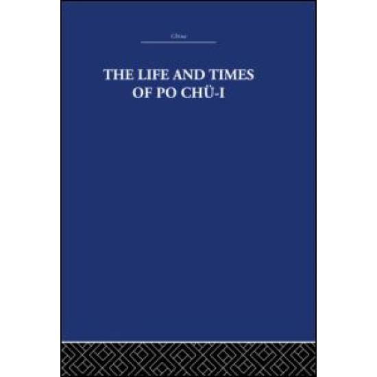 The Life and Times of Po Chü-i