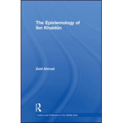 The Epistemology of Ibn Khaldun The Epistemology of Ibn Khaldun
