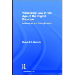 Visualizing Law in the Age of the Digital Baroque Visualizing Law in the Age of the Digital Baroque