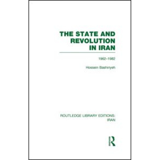 The State and Revolution in Iran (RLE Iran D)