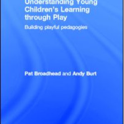 Understanding Young Children's Learning through Play Understanding Young Children's Learning through Play