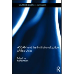 ASEAN and the Institutionalization of East Asia