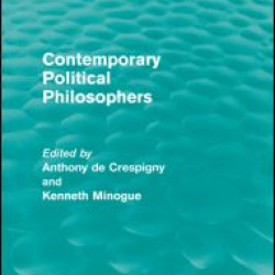 Contemporary Political Philosophers (Routledge Revivals) Contemporary Political Philosophers (Routledge Revivals)