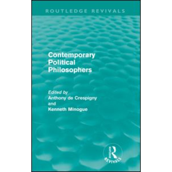 Contemporary Political Philosophers (Routledge Revivals)