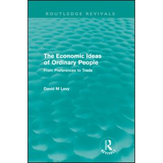 The economic ideas of ordinary people (Routledge Revivals)